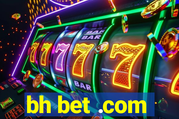 bh bet .com