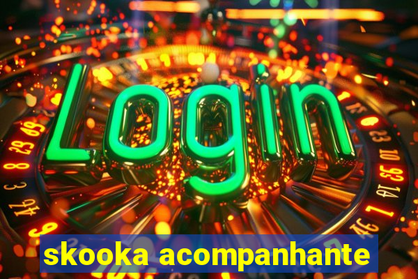 skooka acompanhante