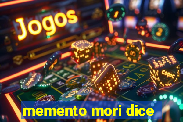 memento mori dice