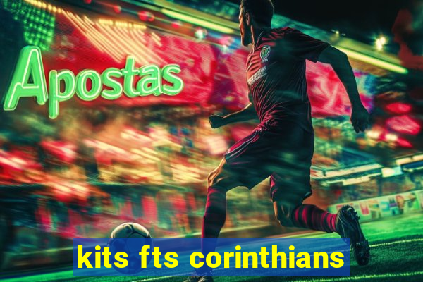kits fts corinthians