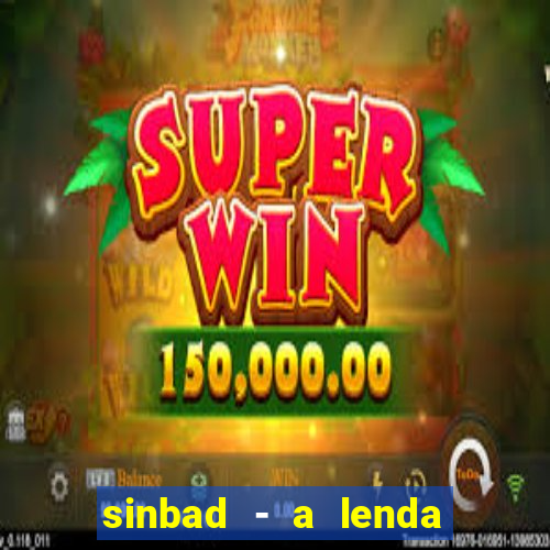 sinbad - a lenda dos sete mares superflix