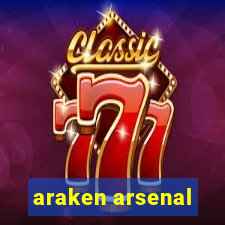araken arsenal