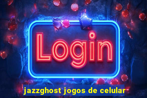 jazzghost jogos de celular
