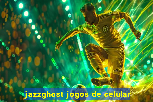 jazzghost jogos de celular