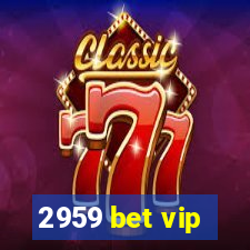 2959 bet vip