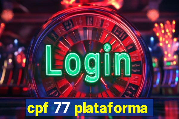 cpf 77 plataforma