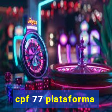 cpf 77 plataforma