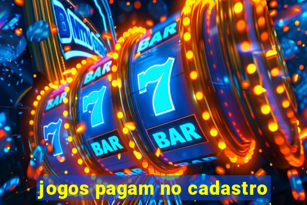 jogos pagam no cadastro