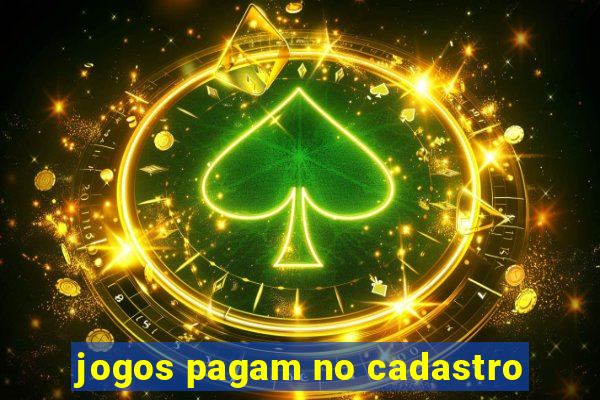 jogos pagam no cadastro