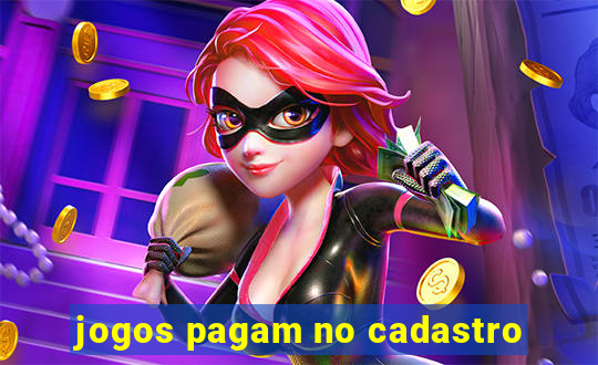 jogos pagam no cadastro