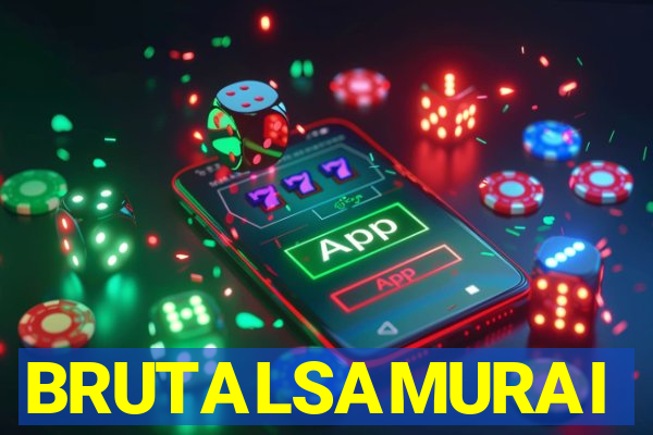 BRUTALSAMURAI