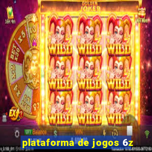 plataforma de jogos 6z