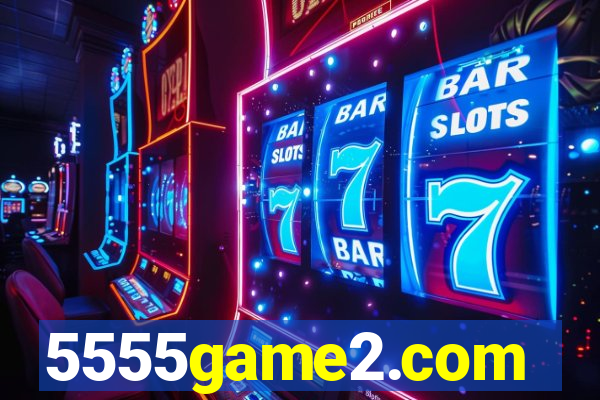 5555game2.com