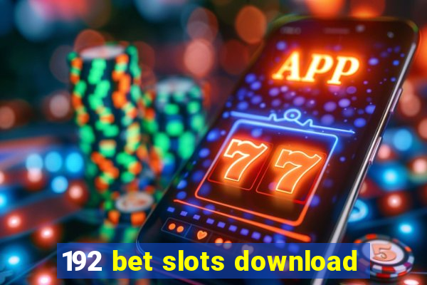 192 bet slots download