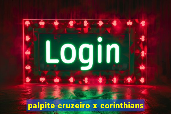 palpite cruzeiro x corinthians