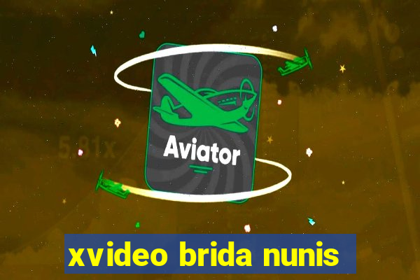 xvideo brida nunis