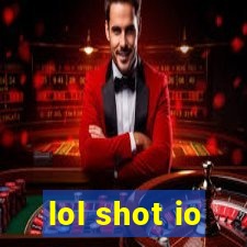 lol shot io