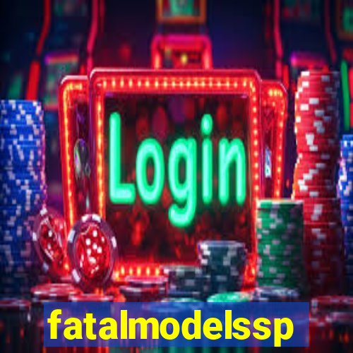 fatalmodelssp
