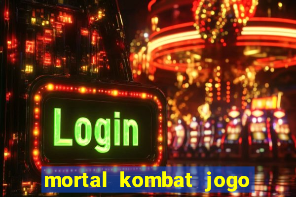 mortal kombat jogo de luta dinheiro infinito