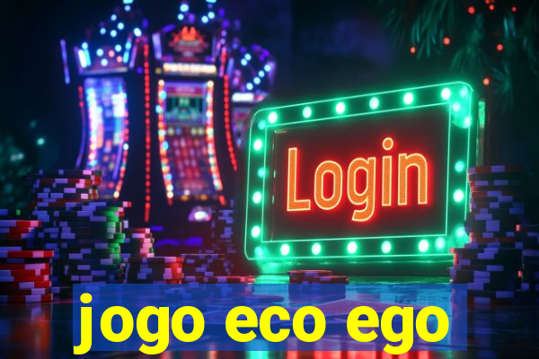 jogo eco ego