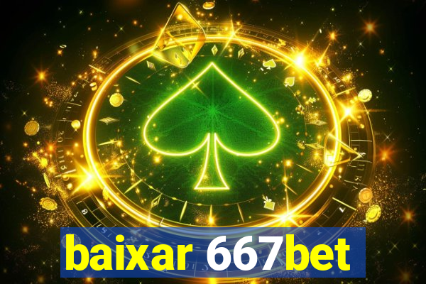 baixar 667bet