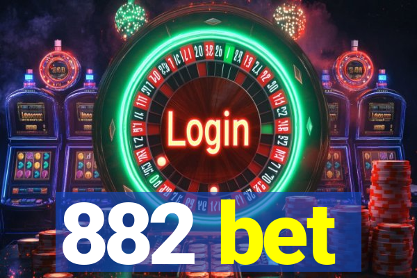 882 bet