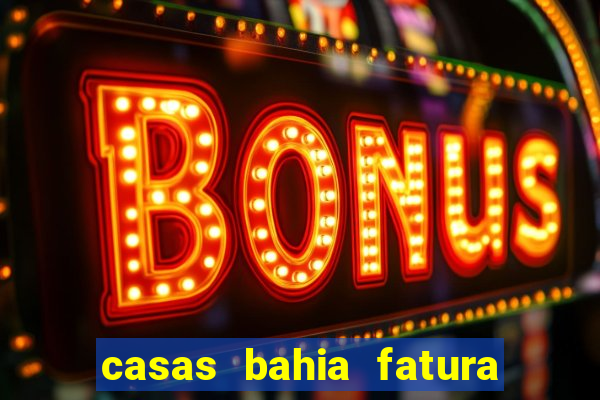casas bahia fatura 2 via