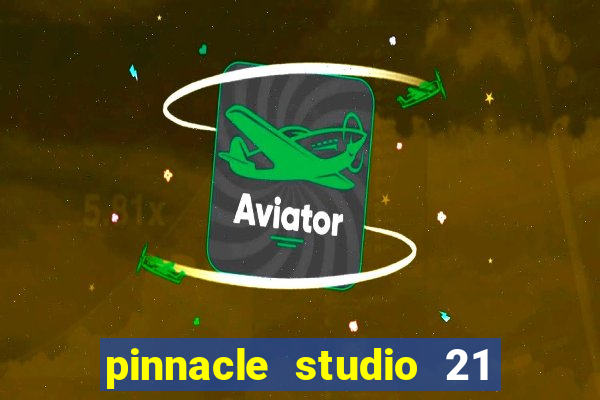 pinnacle studio 21 ultimate download crackeado