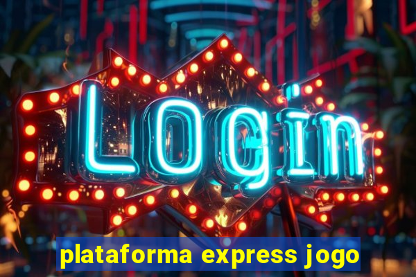 plataforma express jogo