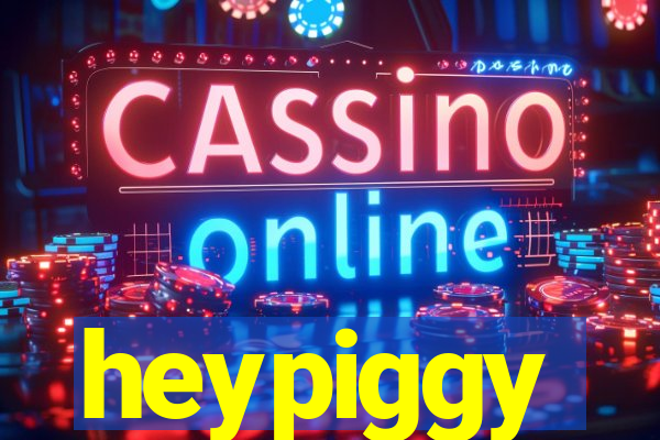 heypiggy