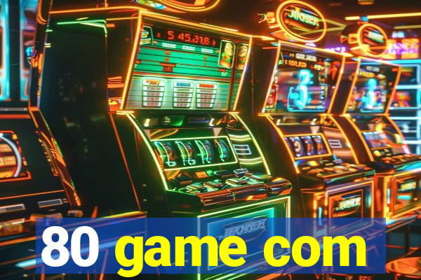 80 game com