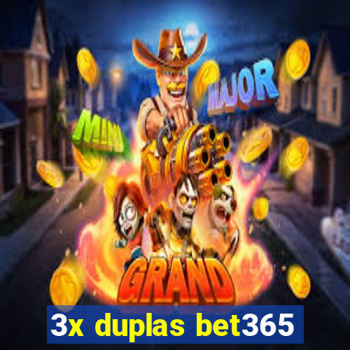 3x duplas bet365