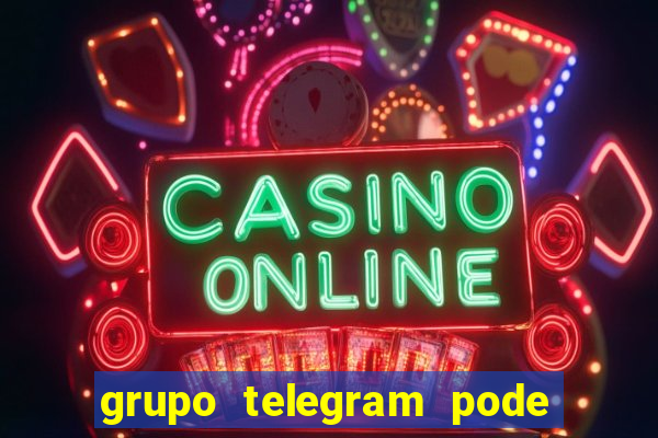 grupo telegram pode tudo gay