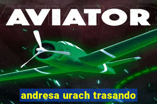 andresa urach trasando