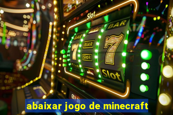 abaixar jogo de minecraft