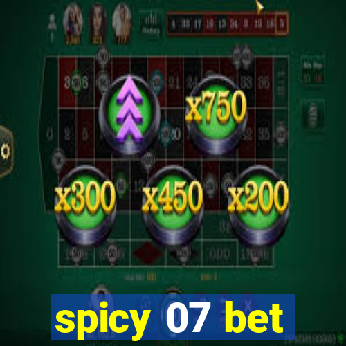 spicy 07 bet