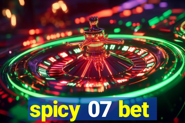 spicy 07 bet