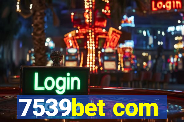 7539bet com