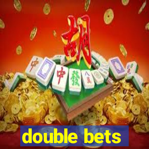 double bets