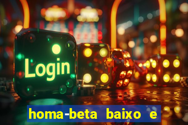 homa-beta baixo e glicose normal