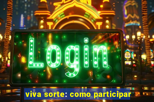 viva sorte: como participar