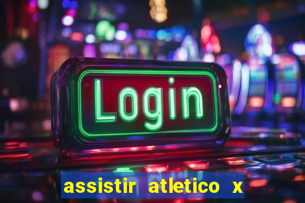assistir atletico x botafogo futemax