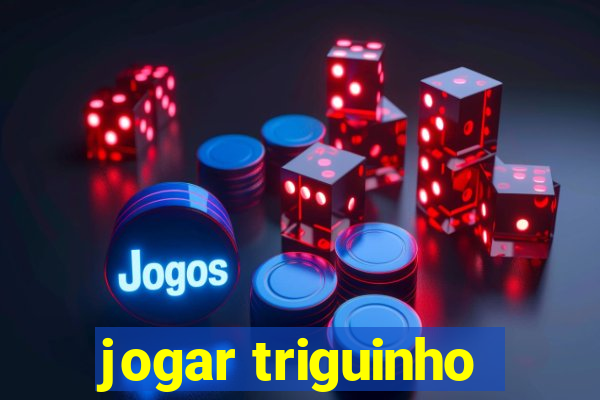 jogar triguinho