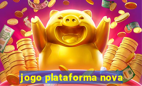 jogo plataforma nova