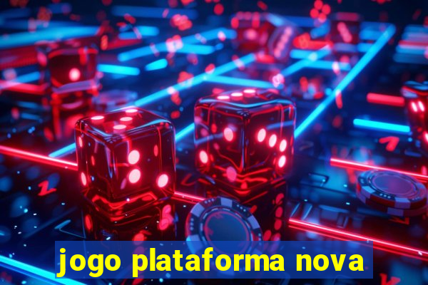 jogo plataforma nova