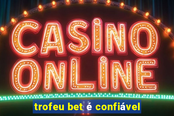 trofeu bet é confiável