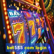 bet585 com login