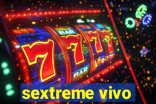 sextreme vivo