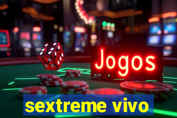 sextreme vivo
