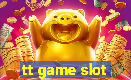 tt game slot